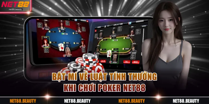 Bật mí về luật tính thưởng khi chơi Poker NET88 