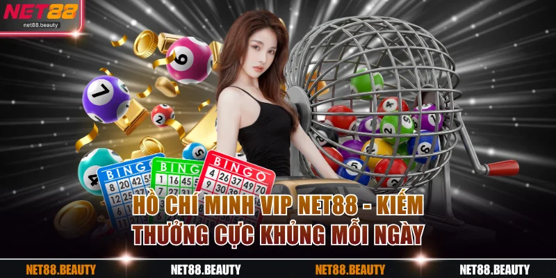 Hồ Chí Minh Vip NET88