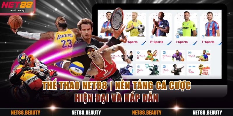 Thể Thao NET88 | Nền Tảng Cá Cược Hiện Đại Và Hấp Dẫn